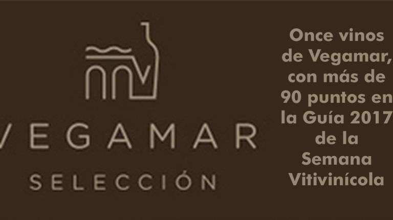 Once vinos de Vegamar, con más de 90 puntos en la Guía 2017 de la Semana Vitivinícola