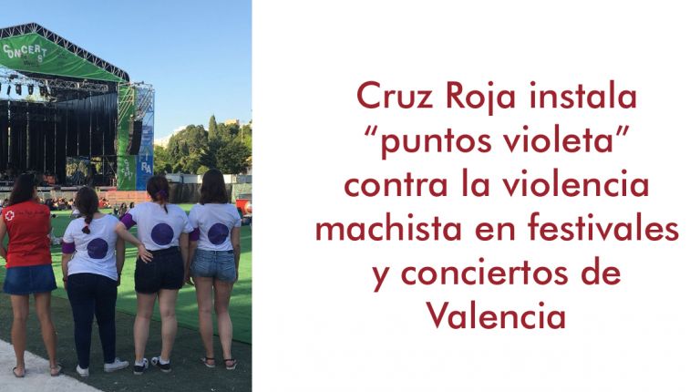 Cruz Roja instala “puntos violeta” contra la violencia machista en festivales y conciertos de Valencia