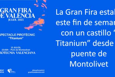 La Gran Fira estalla este fin de semana con un castillo “Titanium” desde el puente de Montolivet 