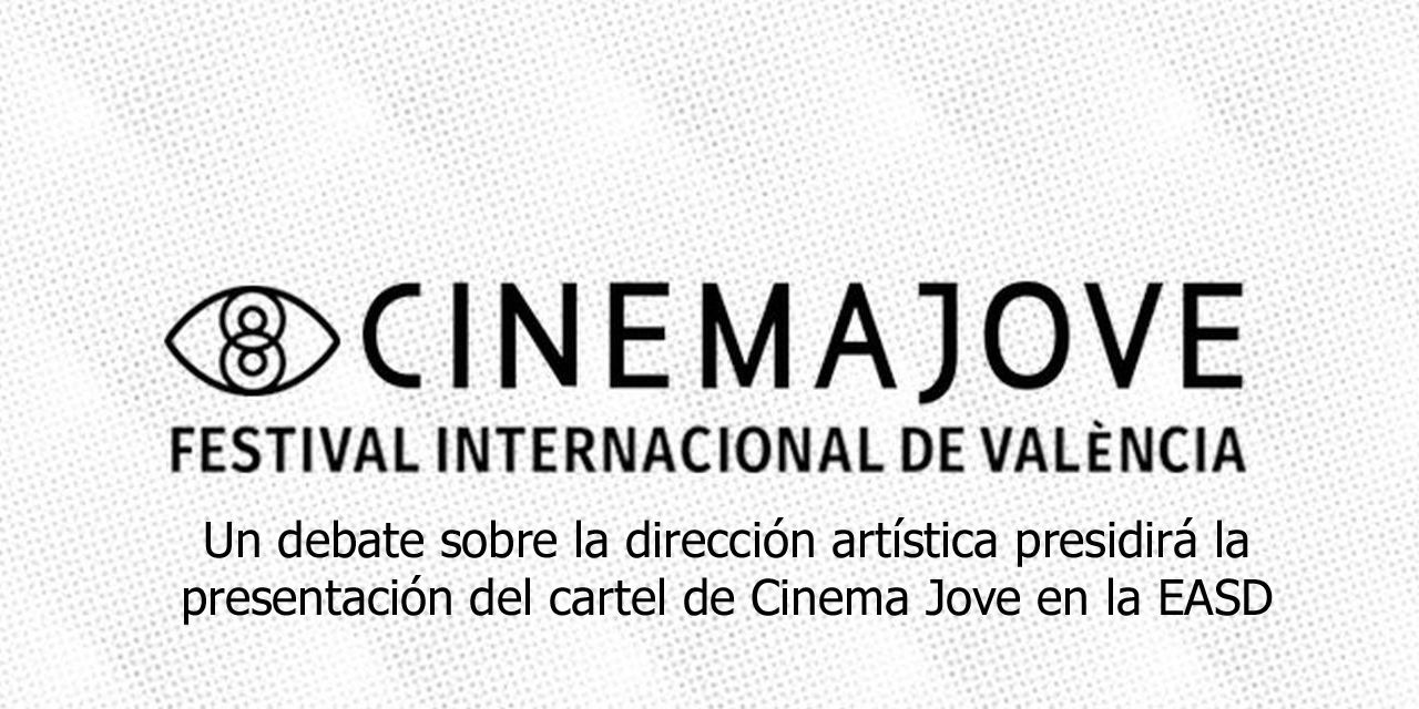  Un debate sobre la dirección artística presidirá la presentación del cartel de Cinema Jove en la EASD