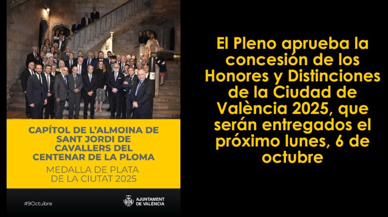 El Pleno aprueba la concesión de los Honores y Distinciones de la Ciudad de València 2025, que serán entregados el próximo lunes, 6 de octubre