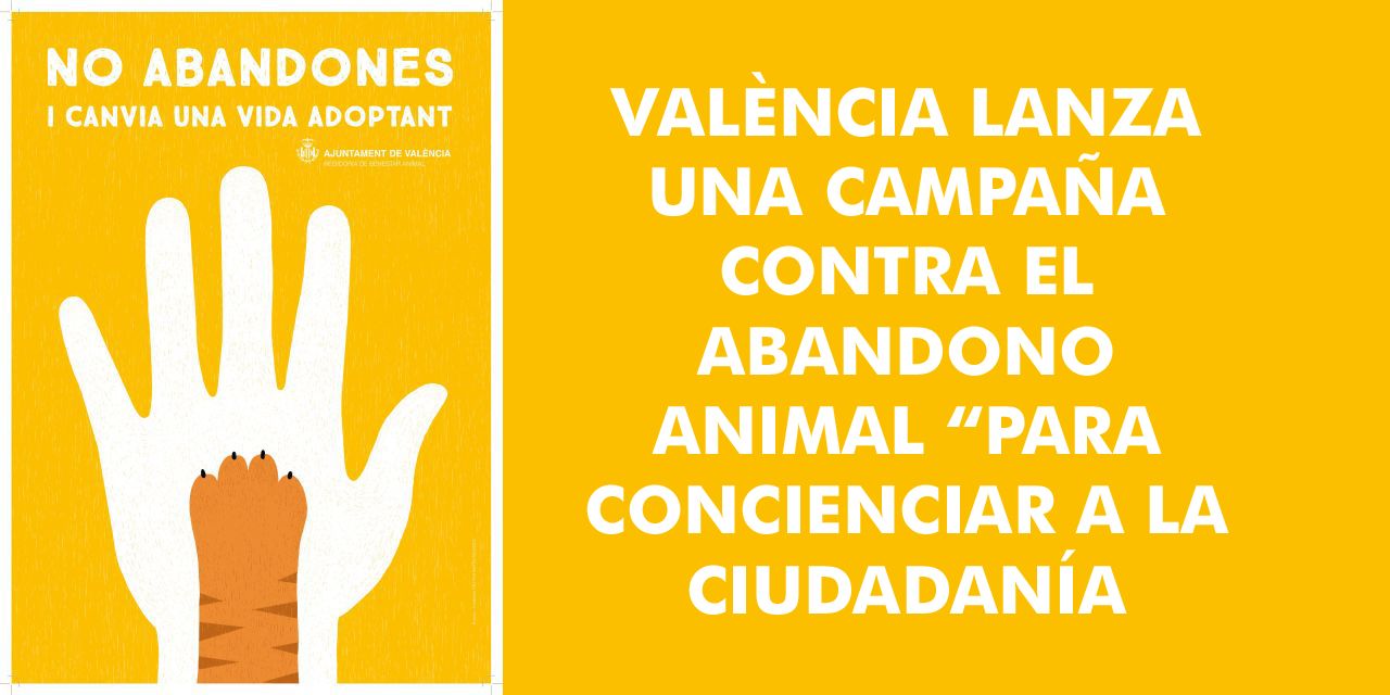  VALÈNCIA LANZA UNA CAMPAÑA CONTRA EL ABANDONO ANIMAL “PARA CONCIENCIAR A LA CIUDADANÍA”