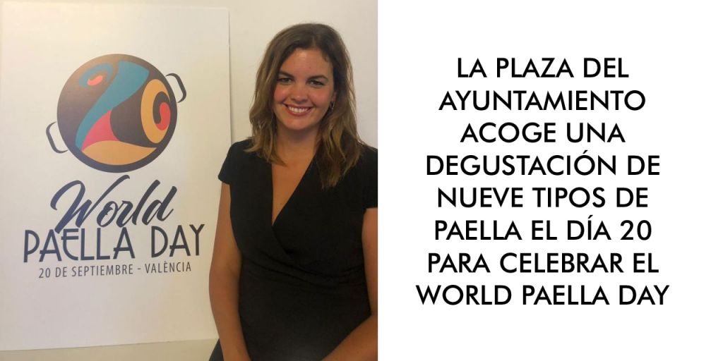  LA PLAZA DEL AYUNTAMIENTO ACOGE UNA DEGUSTACIÓN DE NUEVE TIPOS DE PAELLA EL DÍA 20 PARA CELEBRAR EL WORLD PAELLA DAY