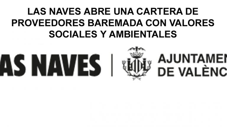 LAS NAVES ABRE UNA CARTERA DE PROVEEDORES BAREMADA CON VALORES SOCIALES Y AMBIENTALES