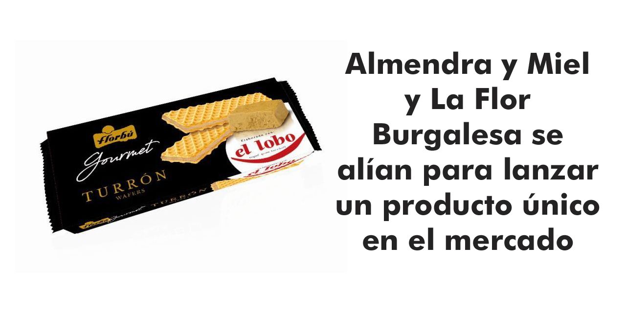  Almendra y Miel y La Flor Burgalesa se alían para lanzar un producto único en el mercado
