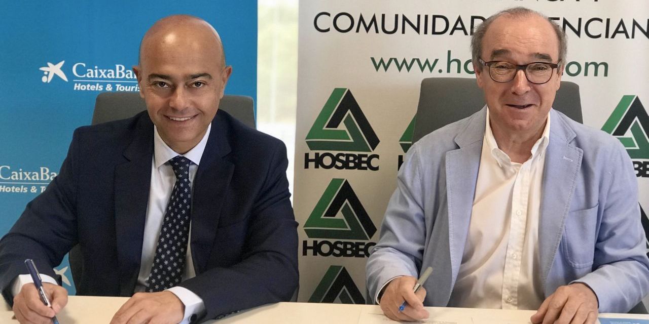  CaixaBank Hotels & Tourism y HOSBEC ponen a disposición del sector hotelero de la Comunitat una línea de financiación de 500 millones de euros