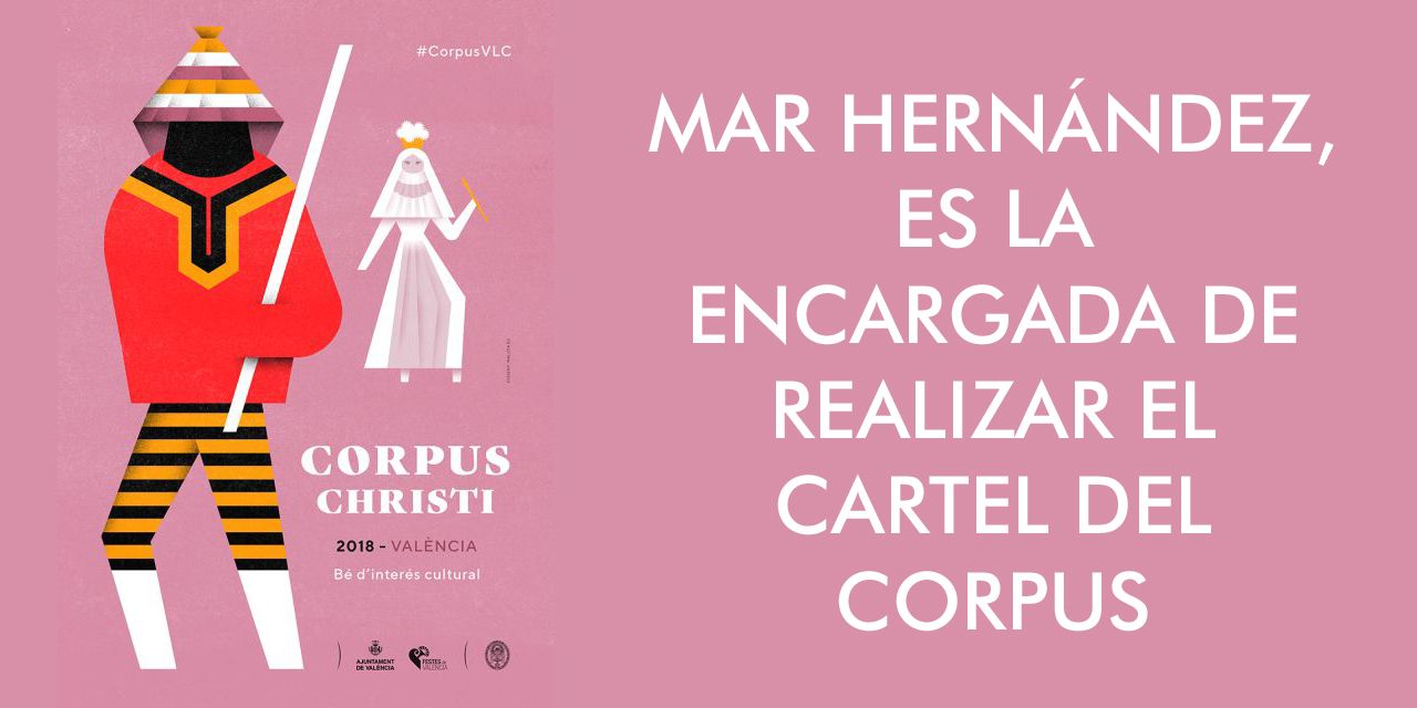  POR PRIMERA VEZ UNA MUJER, MAR HERNÁNDEZ, ES LA ENCARGADA DE REALIZAR EL CARTEL DEL CORPUS 