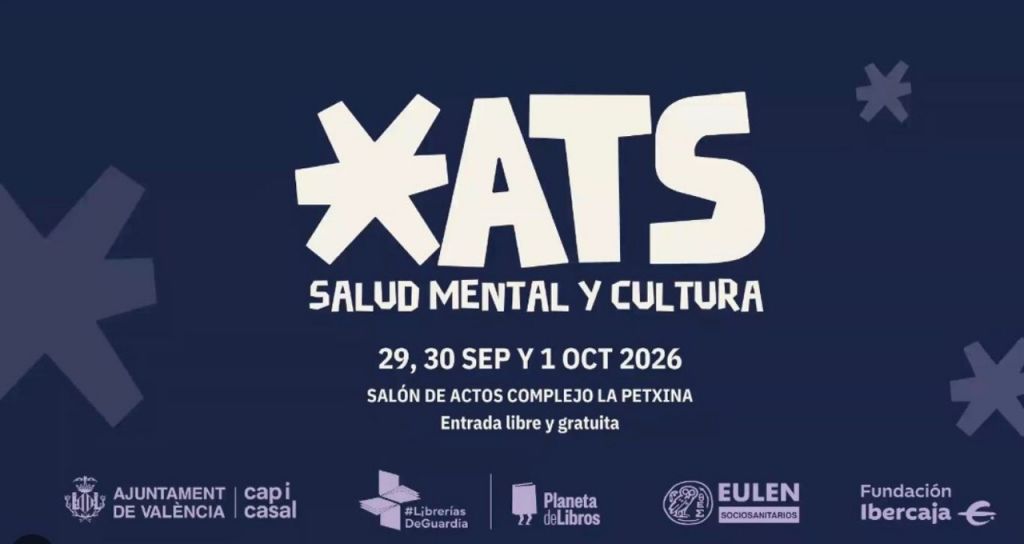  València organiza las jornadas XATS Salud Mental y Cultura, que reunirán este mes a numerosos expertos y profesionales en bienestar emocional