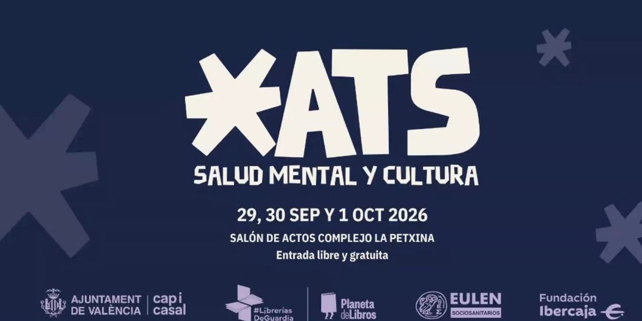  València organiza las jornadas XATS Salud Mental y Cultura, que reunirán este mes a numerosos expertos y profesionales en bienestar emocional