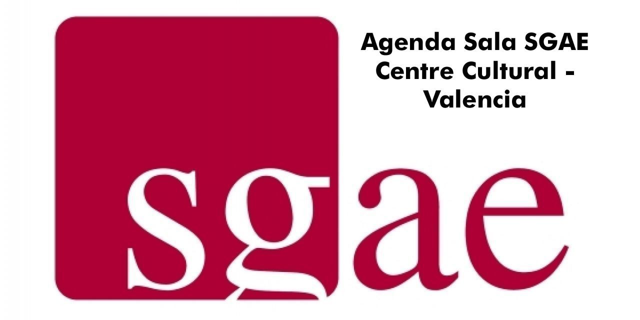  AGENDA (avance Sala SGAE Centre Cultural - Valencia)