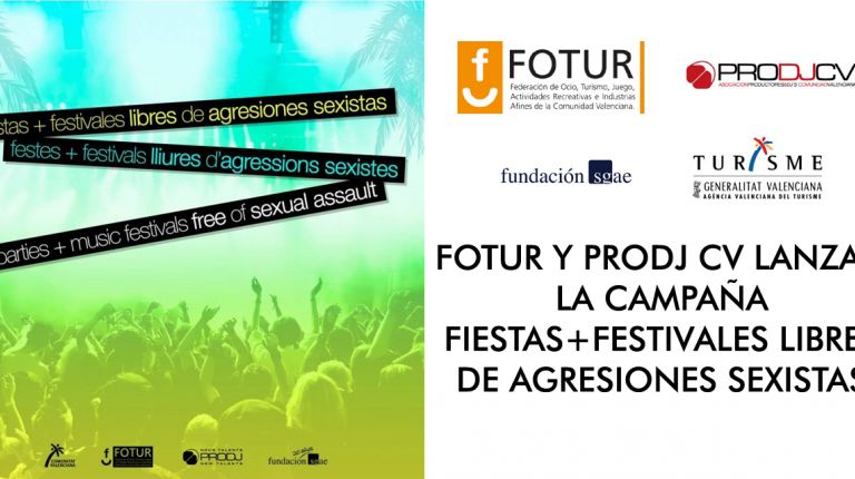 FOTUR Y PRODJ CV LANZAN LA CAMPAÑA FIESTAS+FESTIVALES LIBRES DE AGRESIONES SEXISTAS