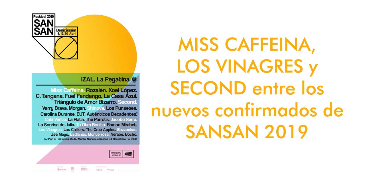 MISS CAFFEINA, LOS VINAGRES y SECOND entre los nuevos confirmados de SANSAN 2019