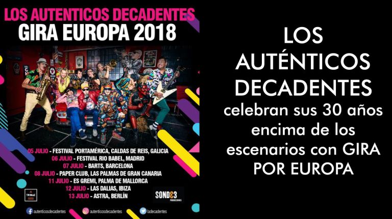 LOS AUTÉNTICOS DECADENTES celebran sus 30 años encima de los escenarios con GIRA POR EUROPA