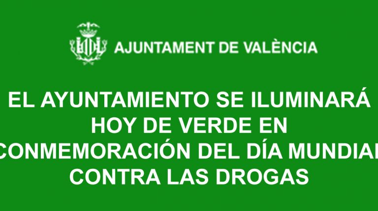 EL AYUNTAMIENTO SE ILUMINARÁ HOY DE VERDE EN CONMEMORACIÓN DEL DÍA MUNDIAL CONTRA LAS DROGAS