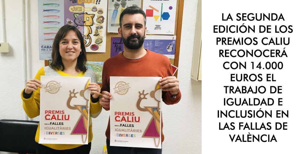  LA SEGUNDA EDICIÓN DE LOS PREMIOS CALIU RECONOCERÁ CON 14.000 EUROS EL TRABAJO DE IGUALDAD E INCLUSIÓN EN LAS FALLAS DE VALÈNCIA