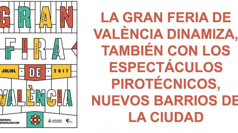 LA GRAN FERIA DE VALÈNCIA DINAMIZA, TAMBIÉN CON LOS ESPECTÁCULOS PIROTÉCNICOS, NUEVOS BARRIOS DE LA CIUDAD