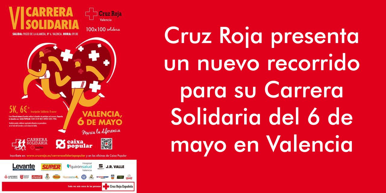  Cruz Roja presenta un nuevo recorrido para su Carrera Solidaria del 6 de mayo en Valencia