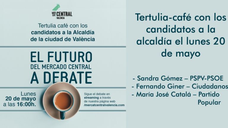 El Mercado Central organiza una tertulia-café con los candidatos a la alcaldía el lunes 20 de mayo