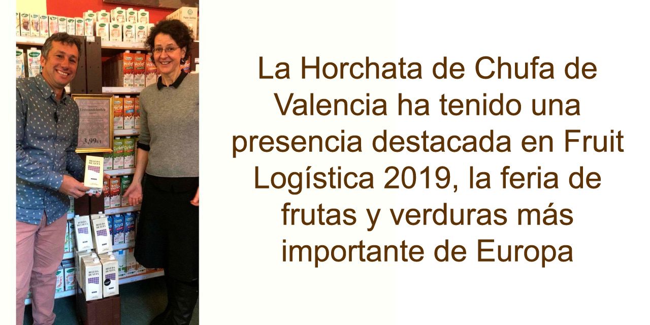  DESTACADA PRESENCIA DE LA CHUFA Y HORCHATA DE VALENCIA EN LA FERIA FRUIT LOGÍSTICA BERLÍN