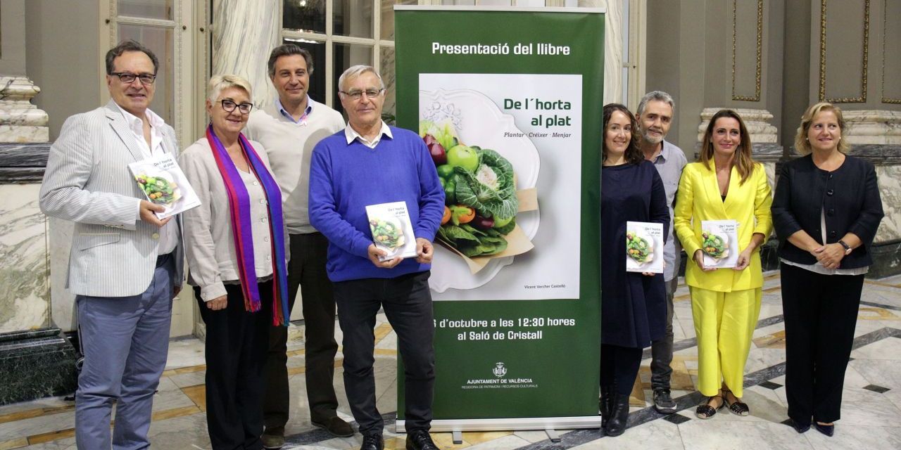  EL AYUNTAMIENTO PRESENTA EL LIBRO DEDICADO A LA GASTRONOMÍA VALENCIANA ‘DE L’HORTA AL PLAT. PLANTAR, CRÉIXER, MENJAR’ 