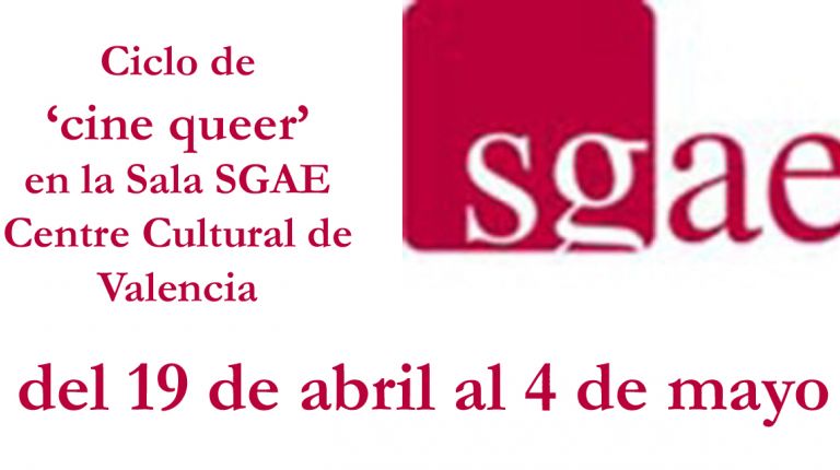 avance Sala SGAE Centre Cultural Valencia  CICLO DE PROYECCIONES ‘CINE QUEER’