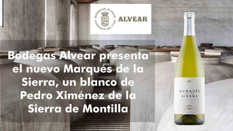 Bodegas Alvear presenta el nuevo Marqués de la Sierra, un blanco de Pedro Ximénez de la Sierra de Montilla