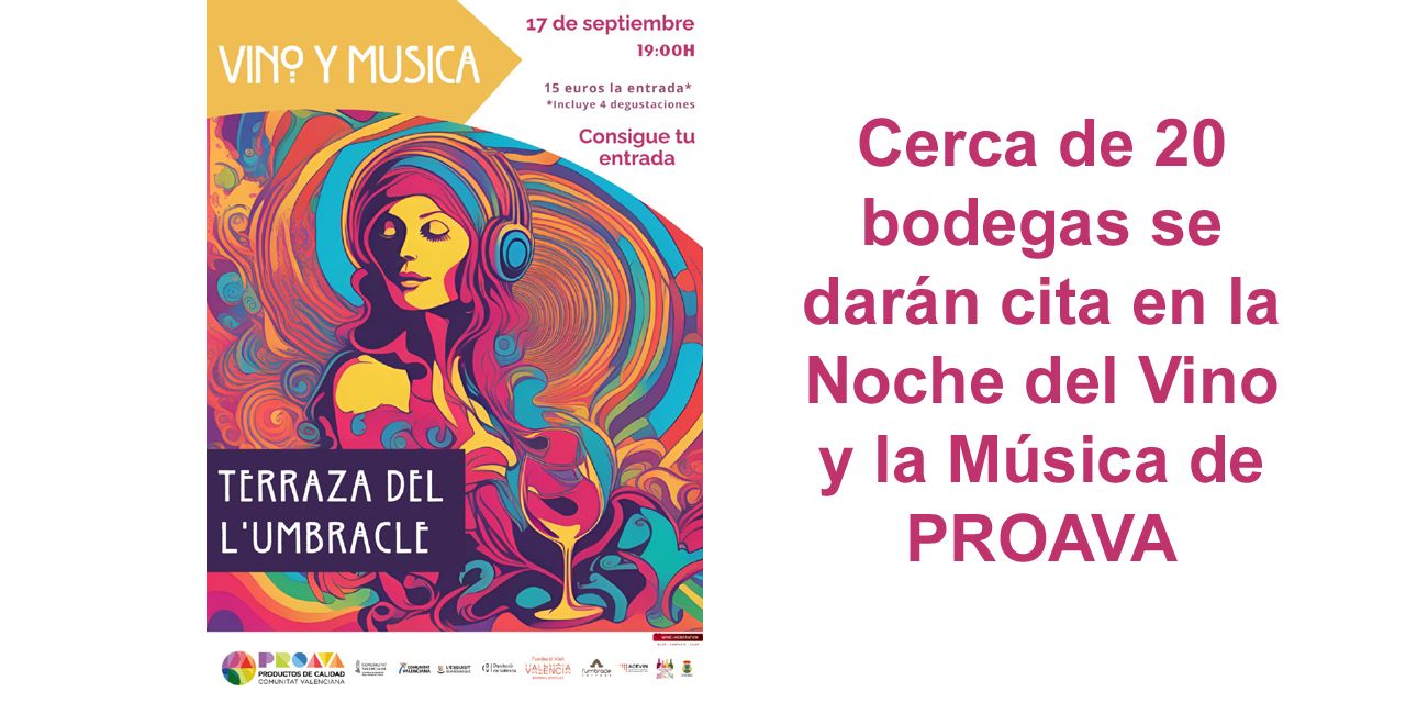  Cerca de 20 bodegas se darán cita en la Noche del Vino y la Música de PROAVA