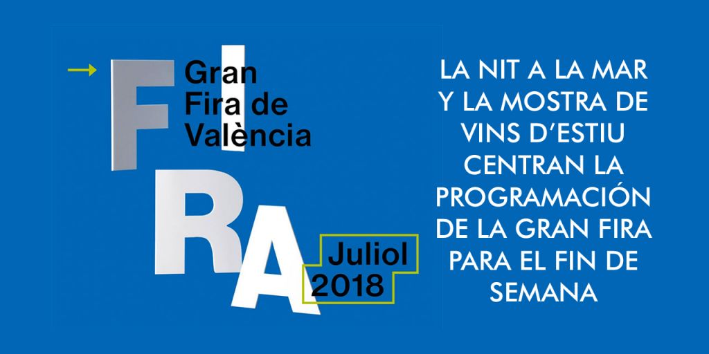  LA NIT A LA MAR Y LA MOSTRA DE VINS D’ESTIU CENTRAN LA PROGRAMACIÓN DE LA GRAN FIRA PARA EL FIN DE SEMANA