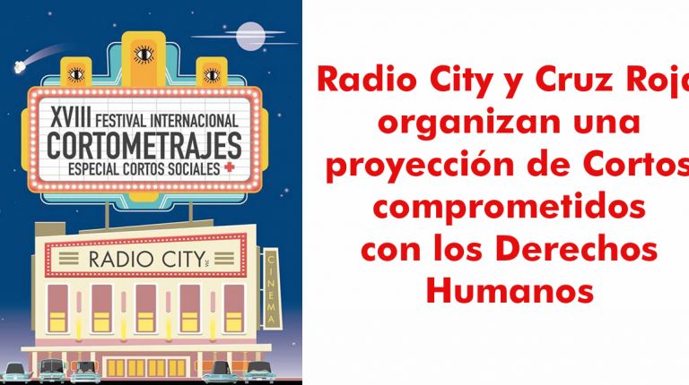 Radio City y Cruz Roja organizan una proyección de Cortos comprometidos  con los Derechos Humanos