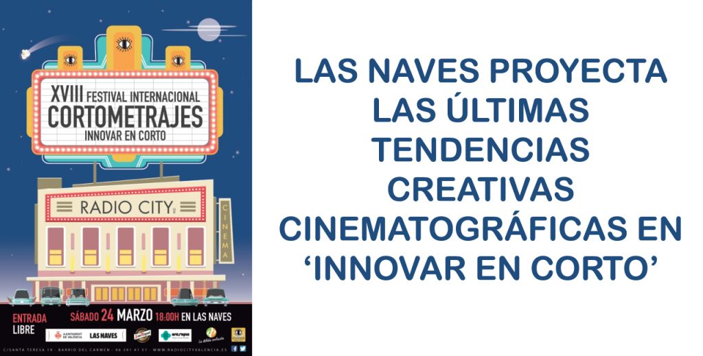  LAS NAVES PROYECTA LAS ÚLTIMAS TENDENCIAS CREATIVAS CINEMATOGRÁFICAS EN ‘INNOVAR EN CORTO’