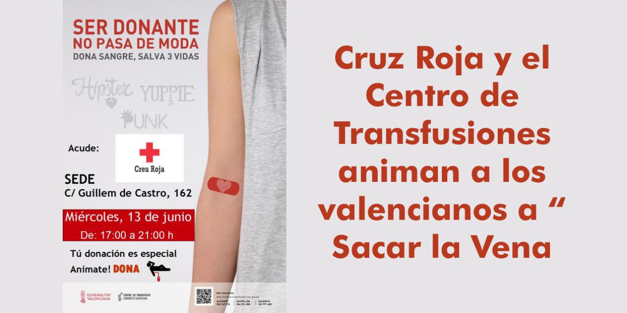  Cruz Roja y el Centro de Transfusiones animan a los valencianos a “Sacar la Vena Solidaria”  