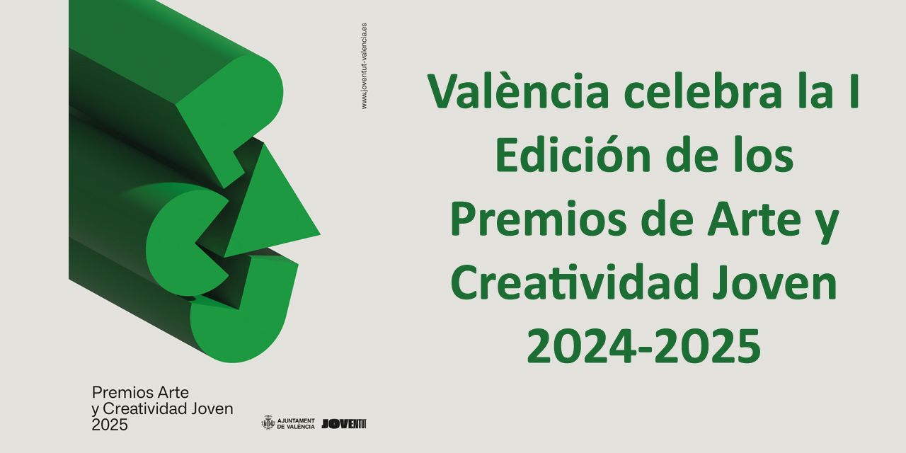  València celebra la I Edición de los Premios de Arte y Creatividad Joven 2024-2025 