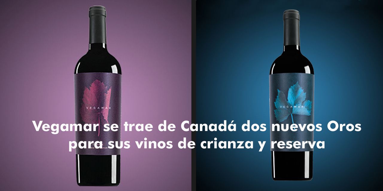  Vegamar se trae de Canadá dos nuevos Oros para sus vinos de crianza y reserva