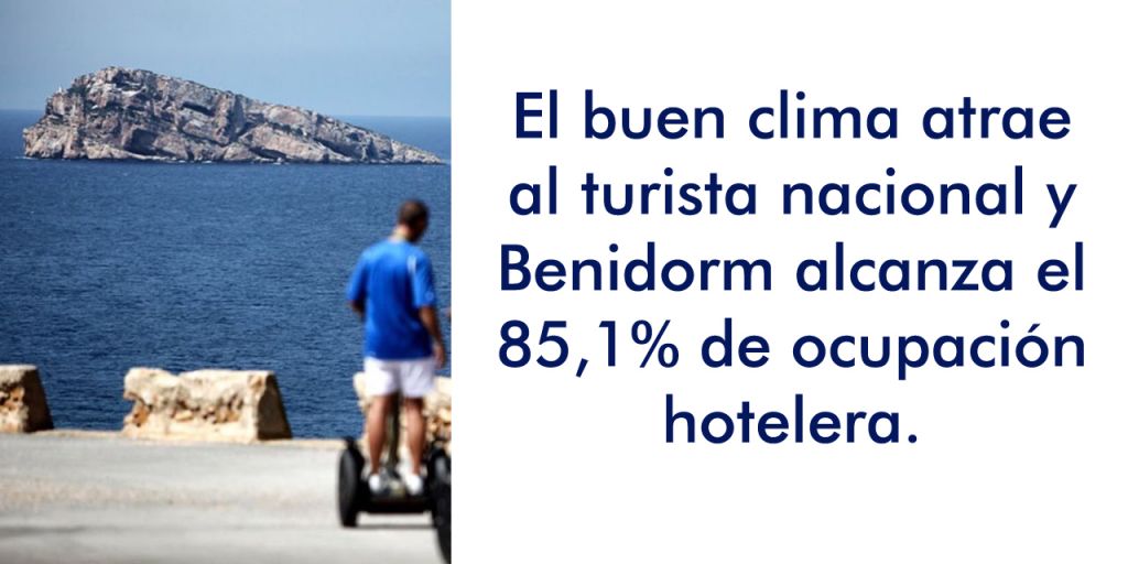  El buen clima atrae al turista nacional y Benidorm alcanza el 85,1% de ocupación hotelera.