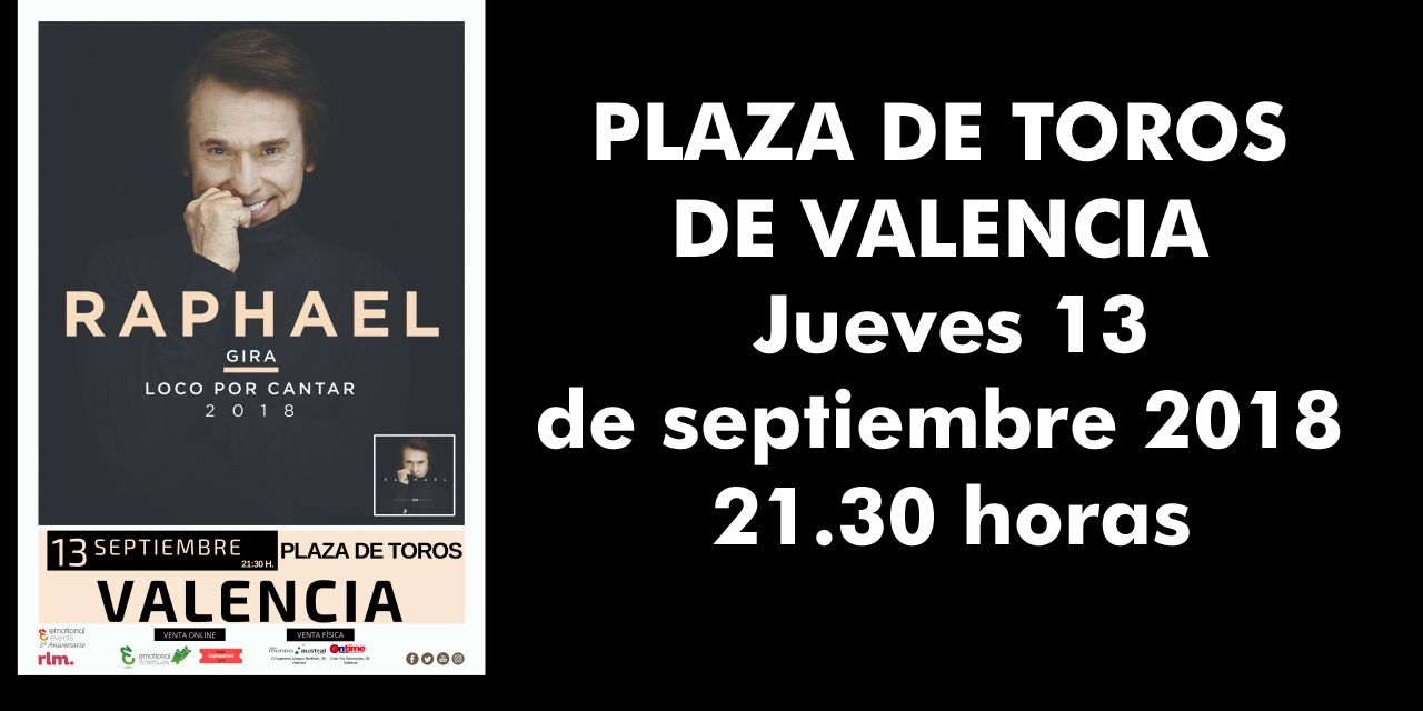  RAPHAEL PLAZA DE TOROS DE VALENCIA SEPTIEMBRE 2018