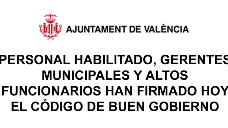 PERSONAL HABILITADO, GERENTES MUNICIPALES Y ALTOS FUNCIONARIOS HAN FIRMADO HOY EL CÓDIGO DE BUEN GOBIERNO