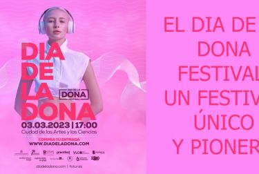 EL DIA DE LA DONA FESTIVAL, UN FESTIVAL ÚNICO Y PIONERO