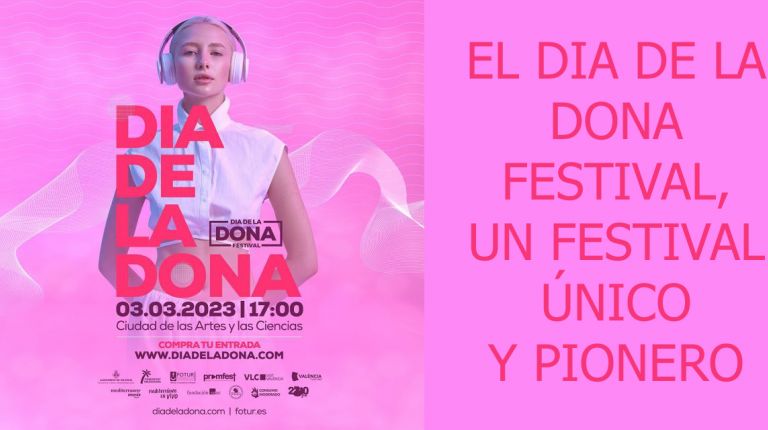 EL DIA DE LA DONA FESTIVAL, UN FESTIVAL ÚNICO Y PIONERO