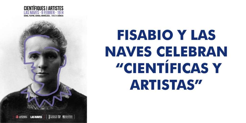  FISABIO Y LAS NAVES CELEBRAN “CIENTÍFICAS Y ARTISTAS” 