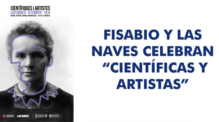 FISABIO Y LAS NAVES CELEBRAN “CIENTÍFICAS Y ARTISTAS” 