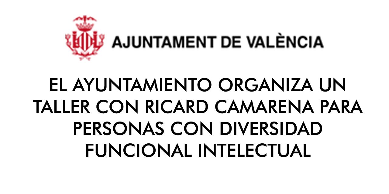  EL AYUNTAMIENTO ORGANIZA UN TALLER CON RICARD CAMARENA PARA PERSONAS CON DIVERSIDAD FUNCIONAL INTELECTUAL