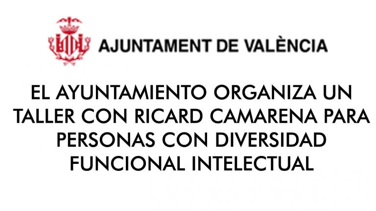 EL AYUNTAMIENTO ORGANIZA UN TALLER CON RICARD CAMARENA PARA PERSONAS CON DIVERSIDAD FUNCIONAL INTELECTUAL