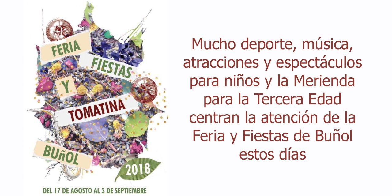  Mucho deporte, música, atracciones y espectáculos para niños y la Merienda para la Tercera Edad centran la atención de la Feria y Fiestas de Buñol estos días