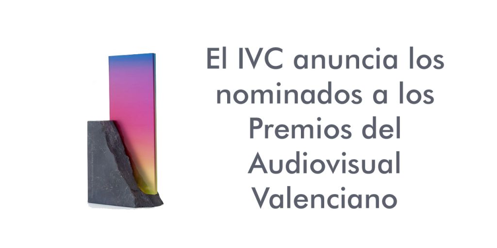  El IVC anuncia los nominados a los Premios del Audiovisual Valenciano