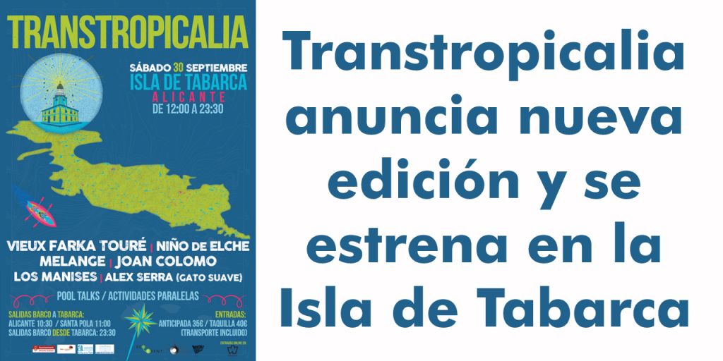  Transtropicalia anuncia nueva edición y se estrena en la Isla de Tabarca 