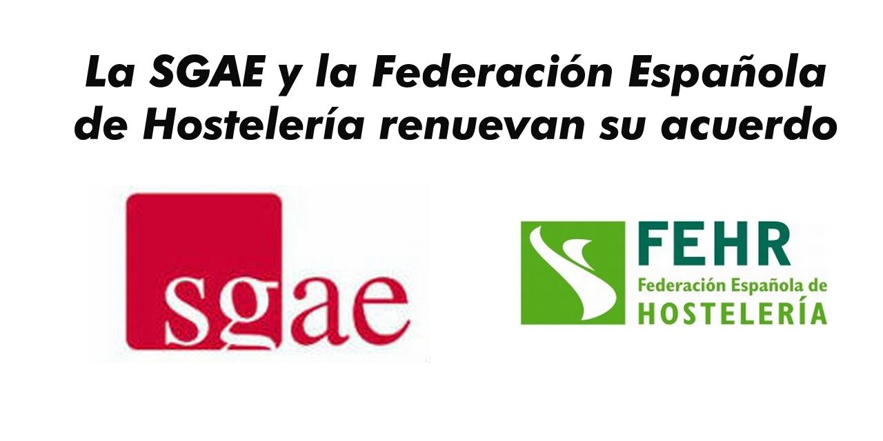  La SGAE y la Federación Española de Hostelería renuevan su acuerdo