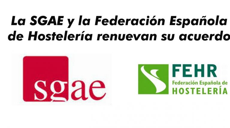 La SGAE y la Federación Española de Hostelería renuevan su acuerdo