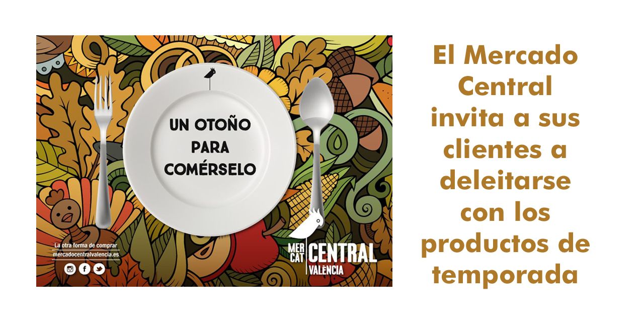  El Mercado Central invita a sus clientes a deleitarse con los productos de temporada