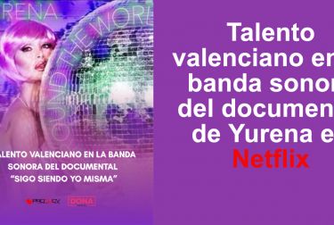 Talento valenciano en la banda sonora del documental de Yurena en Netflix