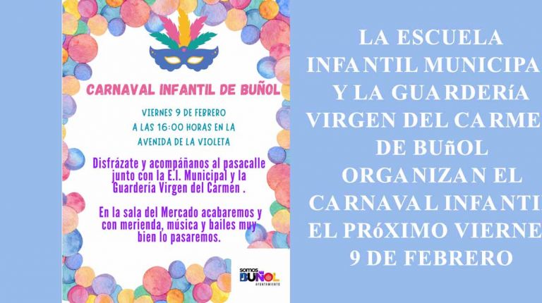 La Escuela Infantil Municipal y la Guardería Virgen del Carmen de Buñol organizan el Carnaval Infantil el próximo viernes 9 de febrero